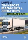 Ashley (Transport Operations Manager) Lowe Rimmer, Ashley Lowe Rimmer, David Lowe, Lowe David, Ashley Rimmer - Lowe''s Transport Manager''s and Operator''s Handbook 2025
