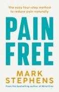 Mark Stephens - Pain Free The easy four-step method to reduce pain naturally