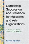 Kaywin Feldman - Leadership Succession and Transition for Museums and Arts Organization