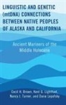 Cecil H. Brown, Cecil H. Lightfoot Brown, Dana Lepofsky, Kent G. Lightfoot, Lightfoot Kent G., Nancy J. Turner... - Linguistic and Genetic Mtdna Connections Between Native Peoples of