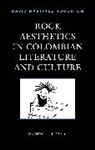 David Marti´nez Houghton, David Martinez Houghton - Rock Aesthetics in Colombian Literature and Culture