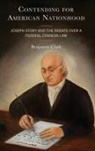 Benjamin Clark, Clark Benjamin - Contending for American Nationhood