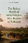 Ruth Perry - Ballad World of Anna Gordon, Mrs. Brown of Falkland
