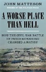 John Matteson, Matteson John - A Worse Place Than Hell