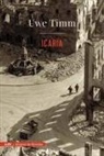 Uwe Timm - Icaria