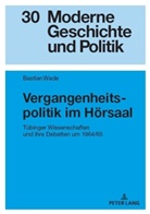Bastian Wade, Anselm Doering-Manteuffel - Vergangenheitspolitik im Hörsaal