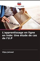 Vijay Jaiswal - L'apprentissage en ligne en Inde: Une étude de cas de l'U.P