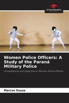 Marcos Souza - Women Police Officers: A Study of the Paraná Military Police