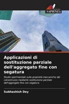 Subhashish Dey - Applicazioni di sostituzione parziale dell'aggregato fine con segatura