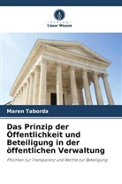 Maren Taborda - Das Prinzip der Öffentlichkeit und Beteiligung in der öffentlichen Verwaltung