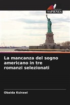 Obaida Ksirawi - La mancanza del sogno americano in tre romanzi selezionati