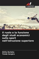 Attila Borbély, Tünde Gergics - Il ruolo e la funzione degli studi economici sullo sport nell'istruzione superiore