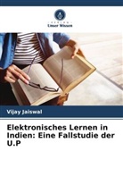 Vijay Jaiswal - Elektronisches Lernen in Indien: Eine Fallstudie der U.P
