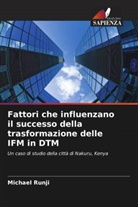 Michael Runji - Fattori che influenzano il successo della trasformazione delle IFM in DTM