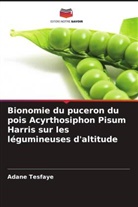 Adane Tesfaye - Bionomie du puceron du pois Acyrthosiphon Pisum Harris sur les légumineuses d'altitude