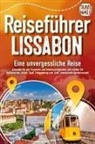 Travel World - REISEFÜHRER LISSABON - Eine unvergessliche Reise: Erkunden Sie alle Traumorte und Sehenswürdigkeiten und erleben Sie Kulinarisches, Action, Spaß, Entspannung uvm. (inkl. interaktivem Kartenkonzept)