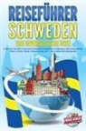 Travel World - REISEFÜHRER Schweden - Eine unvergessliche Reise: Erkunden Sie alle Traumorte und Sehenswürdigkeiten und erleben Sie Kulinarisches, Action, Spaß, Entspannung uvm. - Der praxisnahe Reiseguide