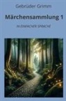 Brüder Grimm, André Graf - Märchensammlung 1: In Einfacher Sprache