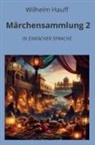 Wilhelm Hauff, André Graf - Märchensammlung 2: In Einfacher Sprache