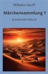 Wilhelm Hauff, André Graf - Märchensammlung 1: In Einfacher Sprache