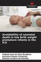 Fabiano José Da Silva Boulhosa, Aurimery Gomes Chermont, Rafaela Cordeiro de Macêdo - Avoidability of neonatal death in low birth weight premature infants in the ICU