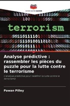 Pawan Pilley - Analyse prédictive : rassembler les pièces du puzzle pour la lutte contre le terrorisme