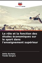 Attila Borbély, Tünde Gergics - Le rôle et la fonction des études économiques sur le sport dans l'enseignement supérieur