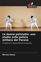 Marcos Souza - Le donne poliziotto: uno studio sulla polizia militare del Paraná
