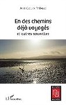 Jean Claude Thibaud - En des chemins déjà voyagés et autres nouvelles