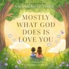 Savannah Guthrie, Morgan Huff - Mostly What God Does is Love You