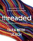 Tara Beth Leach - Threaded Bible Study Guide plus Streaming Video