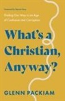 Glenn Packiam, Glenn/ Gray Packiam - What's a Christian, Anyway?