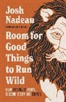 Josh Nadeau - Room for Good Things to Run Wild
