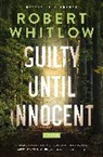 Robert Whitlow - Guilty Until Innocent