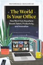 Prithwiraj Choudhury - The World Is Your Office
