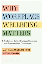 Jan-Emmanuel De Neve, George Ward, Ward George - Why Workplace Wellbeing Matters