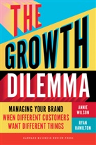 Ryan Hamilton, Hamilton Ryan, Annie Wilson - The Growth Dilemma