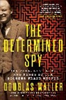 Douglas Waller - The Determined Spy