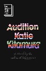Katie Kitamura, Kitamura Katie - Audition