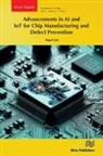 Rupal Jain - Advancements in AI and IoT for Chip Manufacturing and Defect Prevention