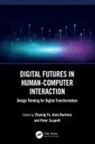 Zhiyong Barbara Fu, Anna Barbara, Barbara Anna, Zhiyong Fu, Peter Scupelli - Digital Futures in Human-Computer Interaction