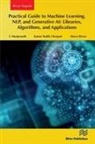 Kumar Reddy Cheepati, T. Mariprasath, Marco Rivera - Practical Guide to Machine Learning, NLP, and Generative AI: Libraries, Algorithms, and Applications