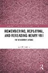 Igor Djordjevic, Djordjevic Igor - Remembering, Replaying, and Rereading Henry VIII