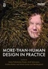 Anton Poikolainen Salovaara Rosen, Andrea Botero, Anton Poikolainen Rosén, Antti Salovaara, Marie Louise Juul Søndergaard - More-Than-Human Design in Practice