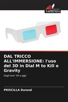 Priscilla Durand - DAL TRICCO ALL'IMMERSIONE: l'uso del 3D in Dial M to Kill e Gravity