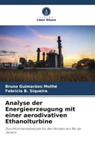 Fabrício B Siqueira, Fabrício B. Siqueira, Bruno Guimarães Mothé - Analyse der Energieerzeugung mit einer aerodivativen Ethanolturbine