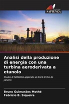 Fabrício B. Siqueira, Bruno Guimarães Mothé - Analisi della produzione di energia con una turbina aeroderivata a etanolo