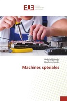 Abdelhafid Guediri, Abdelkarim Guediri, Mourad Guediri - Machines spéciales