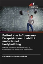 Fernanda Santos Oliveira - Fattori che influenzano l'acquisizione di abilità motorie nel bodybuilding