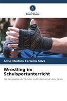 Aline Martins Ferreira Silva - Wrestling im Schulsportunterricht